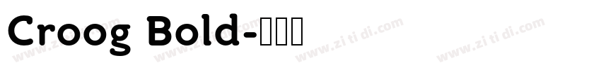 Croog Bold字体转换